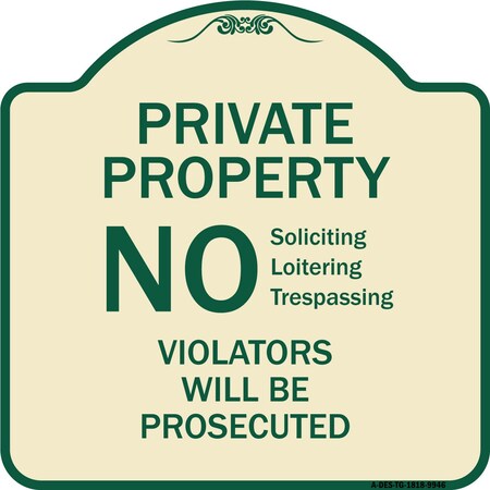 Signmission Designer Series-No Soliciting Loitering Trespassing. Violators Will Be Prosecu, 18" H, TG-1818-9946 A-DES-TG-1818-9946
